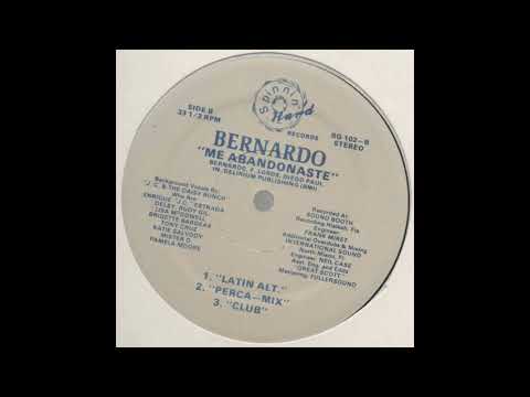 Bernardo - Me Abandonaste (Club) (Why Did You Quit On Me!)