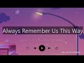 Always Remember Us This Way 1H Music Loop