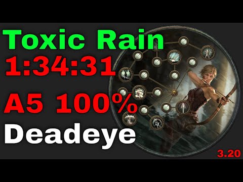 1:34:31 Toxic Rain Deadeye A5 100% [3.20 PoE]