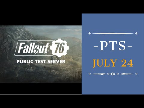 Public Test Server (PTS) July 24: BIG CHANGES!!! - Fallout 76 Wastelanders