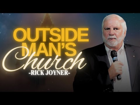 Outside Man’s Church | The Whole Message of This Life | Rick Joyner