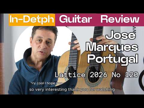 In-depth review José Marques Lattice 2026 No 120  www.concert-classical-guitar.com.