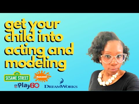 How To Get Your Child Into Acting and Modeling