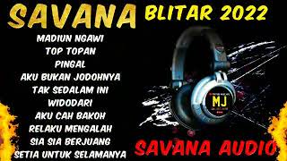 Download lagu SAVANA Blitar Full Album Terbaru 2022 Madiun Ngawi... mp3