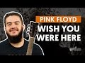 Wish You Were Here - Pink Floyd (aula de violão ...
