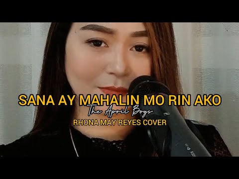 SANA AY MAHALIN MO RIN AKO | The April Boys (Rhona Reyes Cover)
