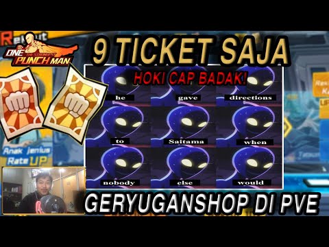 GACHA 9 TICKET SAJA! HOKI KEBALIK DI AKUN UTAMA & GERYUGANSHOP DI PVE - ONE PUNCH MAN: The Strongest