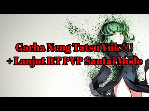 [LIVE] OPM The Strongest : Gacha Neng Tatsu Yuk + Lanjut RT PVP