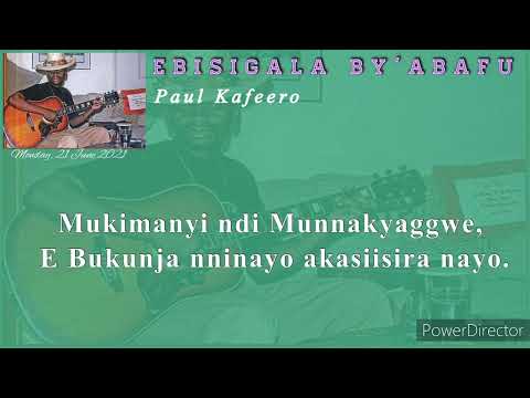 EBISIGALA BY'ABAFU (PAUL KAFEERO)