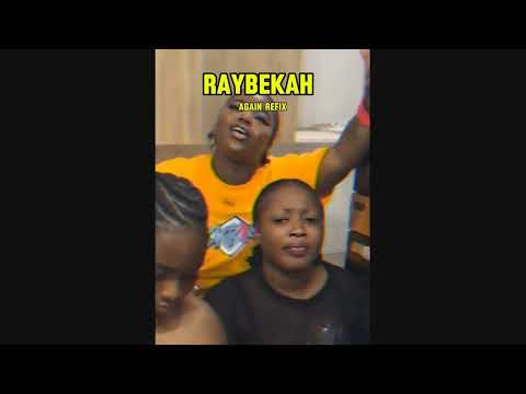 Raybekah - Baby mo ni fe re gan (Wande Coal - Again Extended Version)