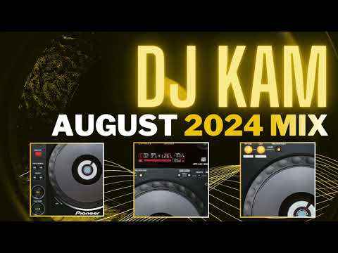 DJ KAM - AUGUST 2024