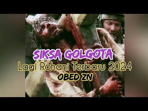 Lagu Rohani Terbaru 2024 - Siksa Golgota - OBED ZN