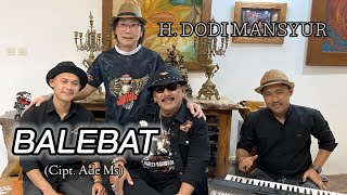 Download lagu BALEBAT VOC H DODI MANSYUR mp3 Download lagu BALEBAT VOC H DODI MANSYUR mp3