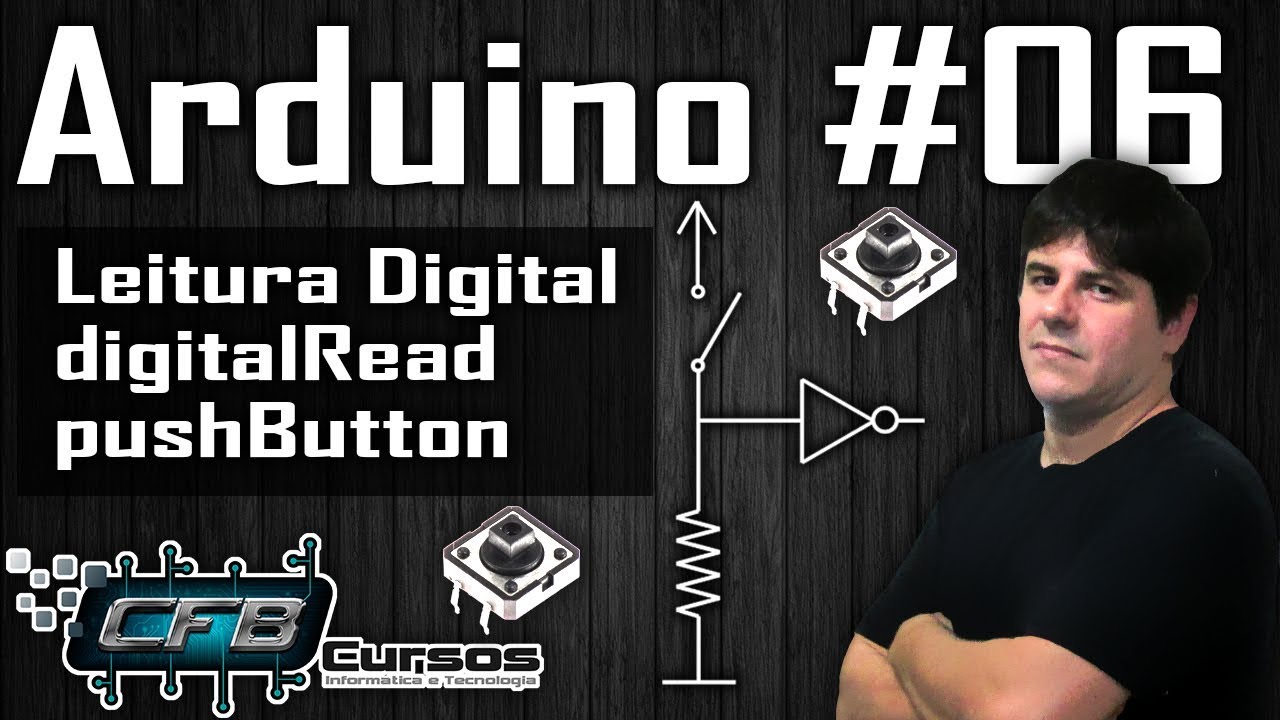 Curso de Arduino #06 - Lendo portas digitais, digitalRead, pushButton