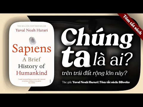 [Tóm tắt sách] Homo Sapiens – Tại sao loài người thống trị Trái Đất mà vẫn khổ đau đến vậy?