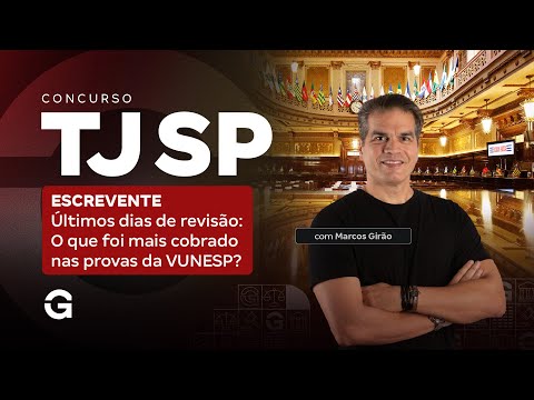 Concurso TJ SP Escrevente | Últimos dias de revisão: O que foi mais cobrado nas provas da VUNESP?