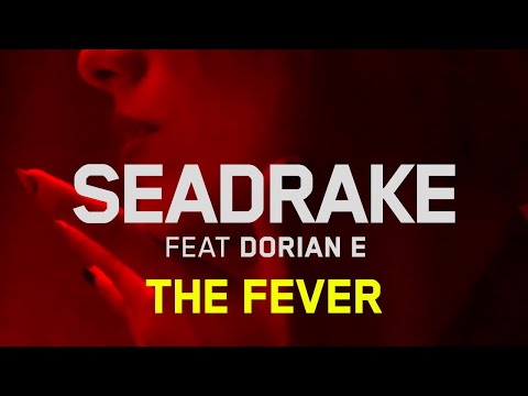 SEADRAKE - The Fever (Official Video)