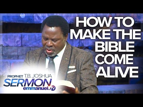 HOW TO MAKE THE BIBLE COME ALIVE | Prophet T.B Joshua Sermon #TBJoshua #Emmanueltv #Scoan