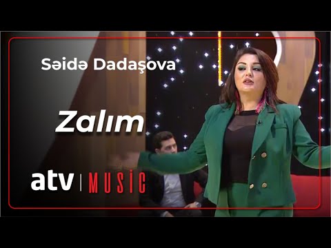 Səidə Dadaşova - Zalım