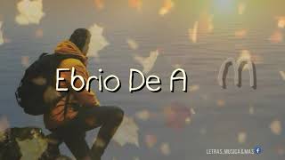 Ebrio de amor-Alta consigna (Letra)