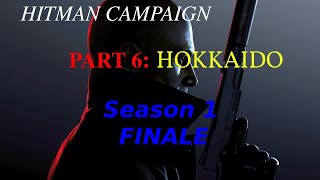 HITMAN Campaign Part 6: HOKKAIDO