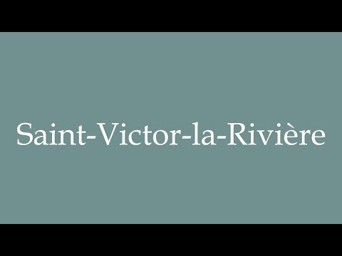 How to Pronounce ''Saint-Victor-la-Rivière'' Correctly in French