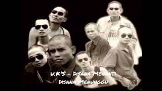Download lagu U.K'S - Disana Menanti Disini Menunggu ( Original Song ) mp3 Download lagu U.K'S - Disana Menanti Disini Menunggu ( Original Song ) mp3