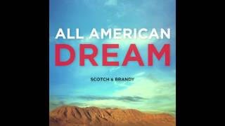 Scotch &amp; Brandy | All American Dream