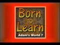 Adam S World Vol 7 Born To Learn VHS