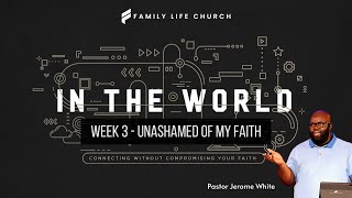 Unashamed of my Faith | In The World Series | Family Life Church #fyp #church #faith #sermon #faith
