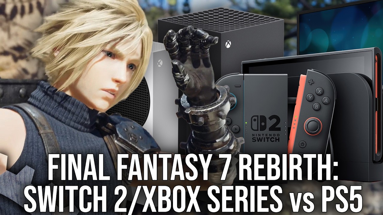 Final Fantasy 7 Rebirth - Switch 2/Xbox Series X|S Tech Review - Switch 2 FPS Boosted Over the Demo!