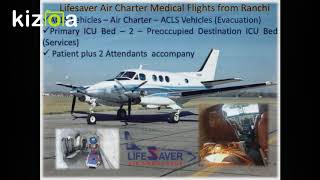 Hire a Well-Definition- Lifesaver Air Ambulance from Ranchi