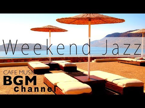 Happy Weekend Jazz Mix - Relaxing Cafe Music - Smooth Jazz Music For Work, Study