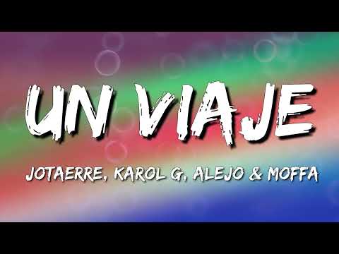 Jotaerre, KAROL G, Alejo ft Moffa - Un Viaje (Letra\Lyrics)