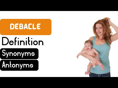 Debacle Pronunciation |Debacle Definition | Debacle Synonyms | Debacle Antonyms