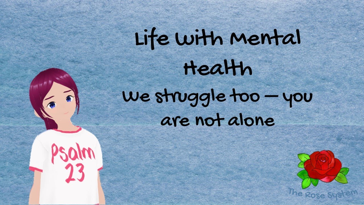 We Struggle Too - Life with Mental Health | DID/OSDD and Faith