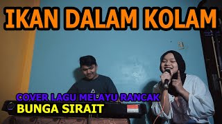 Download lagu Ikan Dalam kolam Cover Lagu Melayu - Bunga Sirait @FikriAnshori19 mp3
