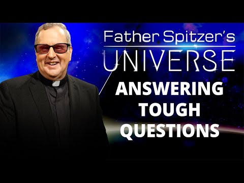 Father Spitzer’s Universe - 2022-07-06 - Answering Viewers Questions