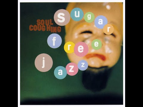 Soul Coughing - Sugar Free Jazz (Jazz Free Sucrose Jungle Dub)