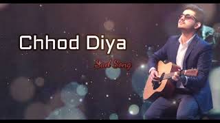 Download lagu Chhod Diya (Lyrics) - Arijit Singh, Kanika Kapoor | Baazaar mp3