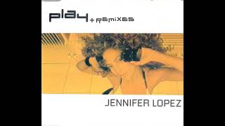 Jennifer Lopez - Play (Rui Da Silva Mix) (2001)