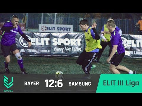 BAYER 12:6 SAMSUNG - ELIT III Liga [JESIEŃ 2017]