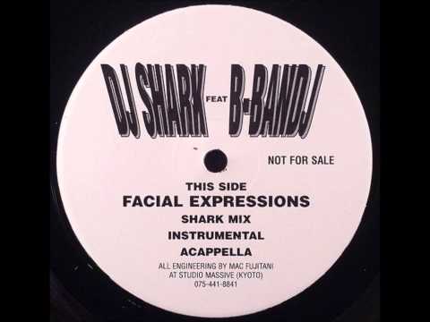 DJ Shark Feat B-Bandj - Facial Expressions