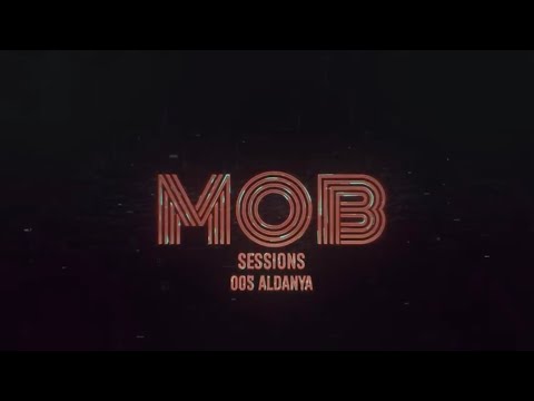 MOB Sessions 005 X ALDANYA