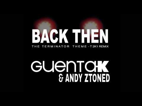 Guenta K - Back Then (Terminator Theme) (Original Radio Mix) [Official]