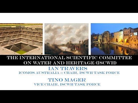The International Scientific Committee on Water and Heritage (Tino Mager and Ian Travers)