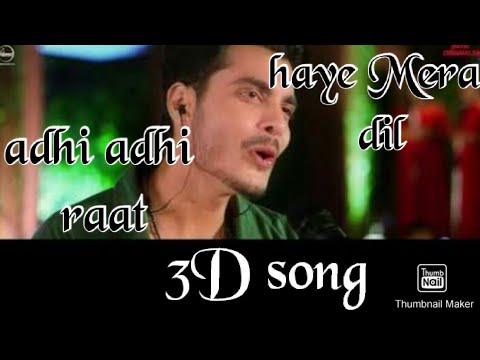 Adhi adhi raat × haye Mera Dil ( gurnazar medley) 3D song