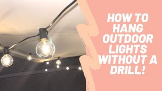 Hanging Outdoor String Lights. No drill required. Instant transformation.