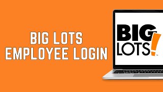 Big Lots Employee Login | How To Sign Into Big Lots Employee Account 2024