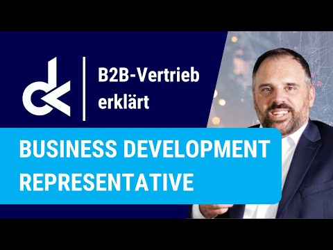 BUSINESS DEVELOPMENT REPRESENTATIVE (BDR) - B2B-Vertrieb einfach erklärt